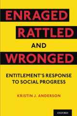 9780197578438-0197578438-Enraged, Rattled, and Wronged: Entitlement's Response to Social Progress