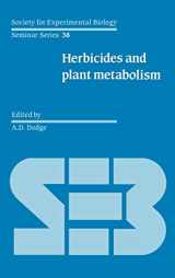 9780521344227-0521344220-Herbicides and Plant Metabolism (Society for Experimental Biology Seminar Series, Series Number 38)