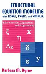 9780805829242-0805829245-Structural Equation Modeling With Lisrel, Prelis, and Simplis: Basic Concepts, Applications, and Programming (Multivariate Applications Series)