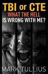 9781938475863-1938475860-TBI or CTE: What the Hell is Wrong with Me?