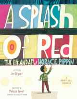 9780375867125-0375867120-A Splash of Red: The Life and Art of Horace Pippin (Schneider Family Book Awards - Young Children's Book Winner)