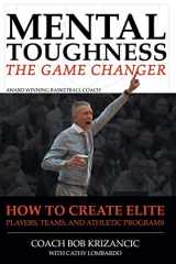 9781636922539-1636922538-Mental Toughness: The Game Changer: How to Create Elite Players, Teams, and Athletic Programs