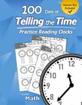 9781635783056-1635783054-Humble Math – 100 Days of Telling the Time – Practice Reading Clocks: Ages 7-9, Reproducible Math Drills with Answers: Clocks, Hours, Quarter Hours, Five Minutes, Minutes, Word Problems