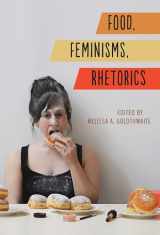 9780809335909-0809335905-Food, Feminisms, Rhetorics (Studies in Rhetorics and Feminisms)