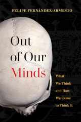 9780520331075-0520331079-Out of Our Minds: What We Think and How We Came to Think It