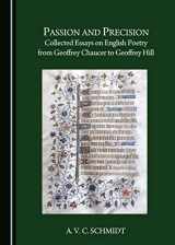 9781443871853-1443871850-Passion and Precision: Collected Essays on English Poetry from Geoffrey Chaucer to Geoffrey Hill