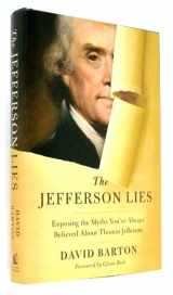 9781595554598-1595554599-The Jefferson Lies: Exposing the Myths You've Always Believed About Thomas Jefferson