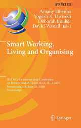 9783030043148-3030043142-Smart Working, Living and Organising: IFIP WG 8.6 International Conference on Transfer and Diffusion of IT, TDIT 2018, Portsmouth, UK, June 25, 2018, ... and Communication Technology, 533)