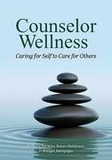 9781516593309-1516593308-Counselor Wellness: Caring for Self to Care for Others