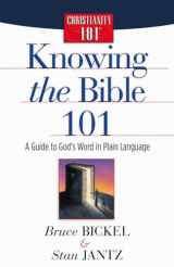 9780736912617-0736912614-Knowing the Bible 101: A Guide to God's Word in Plain Language (Christianity 101)