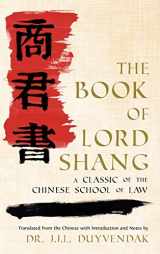 9781584772415-1584772417-The Book of Lord Shang: A Classic of the Chinese School of Law (English, Chinese and Chinese Edition)