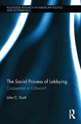 9780415727174-0415727170-The Social Process of Lobbying: Cooperation or Collusion? (Routledge Research in American Politics and Governance)