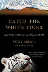 9781731294005-173129400X-Catch the White Tiger: How I Achieved the American Dream With $28