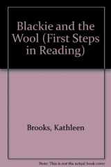 9780510118013-0510118011-Blackie and the Wool (First Steps in Rdg. S)