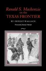 9780890964873-0890964874-Ranald S. Mackenzie on the Texas Frontier