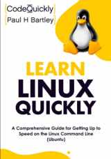 9781951791834-1951791835-Learn Linux Quickly: A Comprehensive Guide for Getting Up to Speed on the Linux Command Line (Ubuntu) (Crash Course With Hands-On Project)