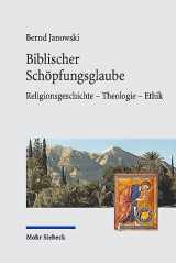 9783161593260-316159326X-Biblischer Schopfungsglaube: Religionsgeschichte - Theologie - Ethik (German Edition)