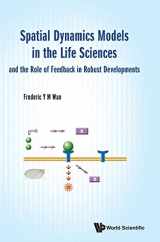 9789811256561-981125656X-Spatial Dynamics Models in the Life Sciences and the Role of Feedback in Robust Developments