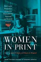 9780299217846-0299217841-Women in Print: Essays on the Print Culture of American Women from the Nineteenth and Twentieth Centuries (Print Culture History in Modern America)
