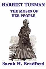 9781617206351-1617206350-Harriet Tubman, the Moses of Her People