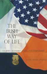 9780981960562-0981960561-The Irish Way to Life: Stories of Family, Faith and Friendship