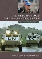 9780275975968-0275975967-The Psychology of the Peacekeeper: Lessons from the Field (Psychological Dimensions to War and Peace)