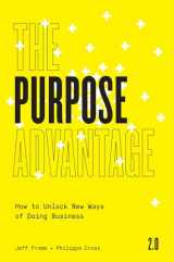 9781646870707-1646870700-The Purpose Advantage 2.0: How to Unlock New Ways of Doing Business