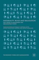 9781137552624-113755262X-Materiality, Rules and Regulation: New Trends in Management and Organization Studies (Technology, Work and Globalization)