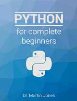 9781514376980-1514376989-Python for complete beginners: A friendly guide to coding, no experience required