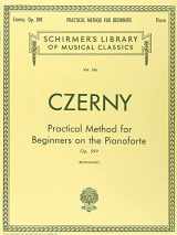 9780793525676-0793525675-Practical Method for Beginners, Op. 599: Schirmer Library of Classics Volume 146 Piano Technique