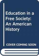 9780582285057-0582285054-Education in a Free Society: An American History