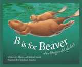 9781585360710-1585360716-B Is for Beaver : An Oregon Alphabet (Alphabet Series)