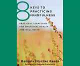 9781633798144-1633798143-8 Keys to Practicing Mindfulness: Practical Strategies for Emotional Health and Well-Being