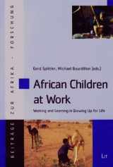 9783643902054-3643902050-African Children at Work: Working and Learning in Growing Up for Life (52) (Reports on African Studies / Beitrage zur Afrikaforschung)