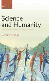 9780198824589-0198824580-Science and Humanity: A Humane Philosophy of Science and Religion