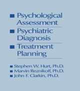 9780876306079-0876306075-Psychological Assessment, Psychiatric Diagnosis, And Treatment Planning