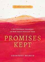 9780802428950-0802428959-Promises Kept: 5 Old Testament Covenants and How Christ Fulfilled Them (6-Week Bible Study)
