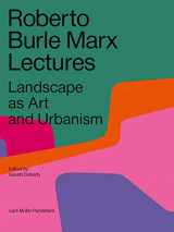 9783037786253-3037786256-Roberto Burle Marx Lectures: Landscape as Art and Urbanism