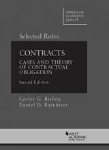9781634598255-1634598253-Bishop and Barnhizer's Contracts: Cases and Theory of Contractual Obligation, 2d, Selected Rules (American Casebook Series)