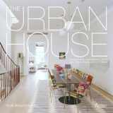 9780847839551-0847839559-The Urban House: Townhouses, Apartments, Lofts, and Other Spaces for City Living