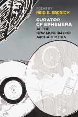 9781611862461-1611862469-Curator of Ephemera at the New Museum for Archaic Media (American Indian Studies)