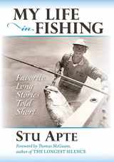 9781939226709-1939226708-My Life in Fishing: Favorite Long Stories Told Short