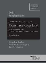 9781684679799-1684679796-Cases and Materials on Constitutional Law: Themes for the Constitution's Third Century, 6th, 2021 Supplement (American Casebook Series)