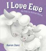 9781619636668-1619636662-I Love Ewe: An Ode to Animal Moms