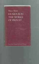 9780198155348-0198155344-Humour in the works of Marcel Proust (Oxford modern languages and literature monographs)