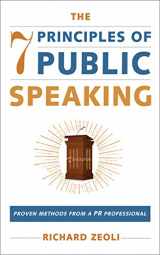 9781602392830-1602392838-The 7 Principles of Public Speaking: Proven Methods from a PR Professional