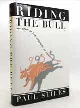 9780812927894-0812927893-Riding the Bull:: My Year in the Madness at Merrill Lynch