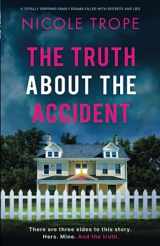 9781837903580-1837903581-The Truth about the Accident: A totally gripping family drama filled with secrets and lies