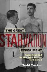 9780816651610-0816651612-The Great Starvation Experiment: Ancel Keys and the Men Who Starved for Science