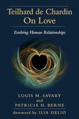 9780809153220-080915322X-Teilhard de Chardin on Love: Evolving Human Relationships
